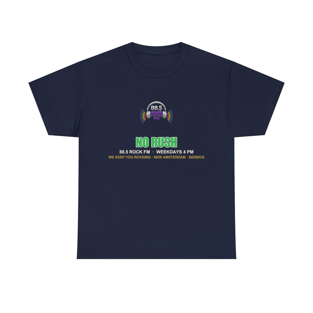 No Rush — 88.5 Rock FM Tee